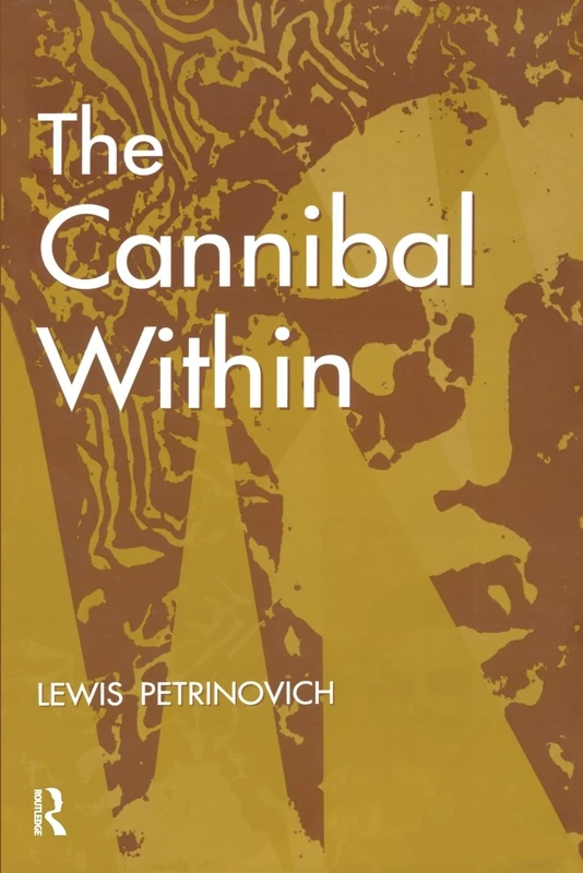 The Cannibal within (Evolutionary Foundations of Human Behavior Series)