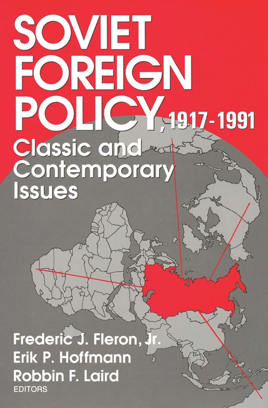 Soviet Foreign Policy 1917-1991: Classic and Contemporary Issues