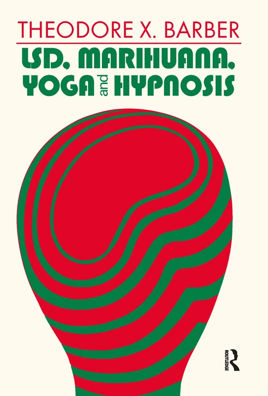 LSD, Marihuana, Yoga, and Hypnosis (Modern Applications of Psychology)