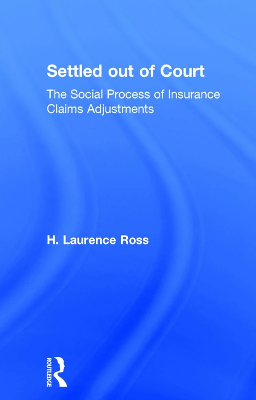 Settled out of Court: The Social Process of Insurance Claims Adjustments