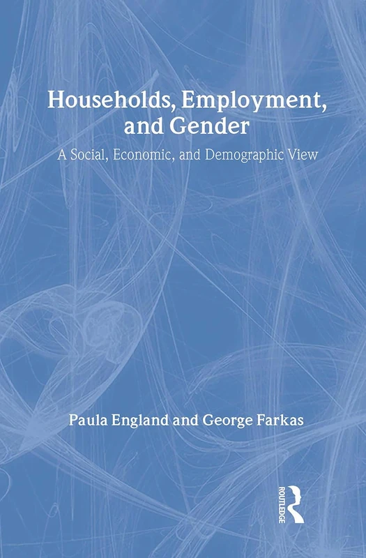 Routledge Households, Employment, and Gender - Sociology Book