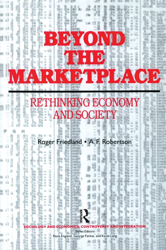 Beyond the Marketplace: Rethinking Economy and Society (Sociology and Economics)