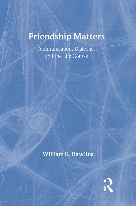 Routledge Friendship Matters - Communication and Social Order