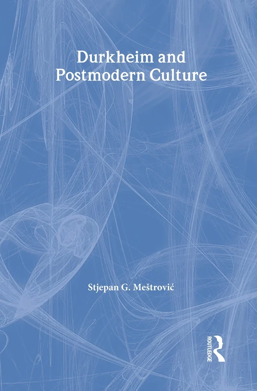 Durkheim and Postmodern Culture (Communication & Social Order)