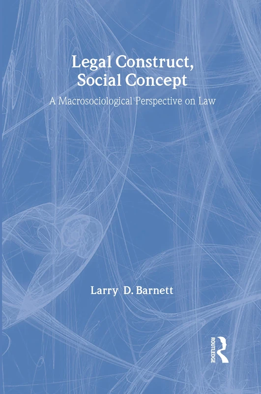 Legal Construct, Social Concept: A Macrosociological Perspective on Law (Social Institutions and Social Change Series) - Image 1
