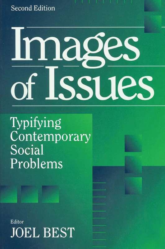 Images of Issues: Typifying Contemporary Social Problems (Social Problems & Social Issues)