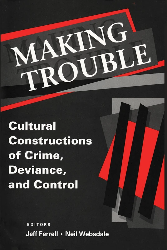 Making Trouble: Cultural Constraints of Crime and Deviance - Image 1