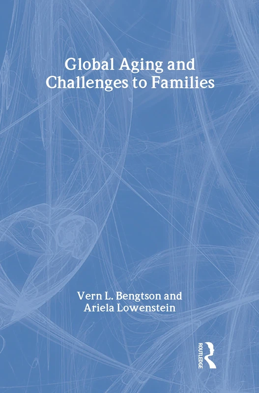 Global Aging and Challenges to Families (The Life Course and Aging) - Image 1