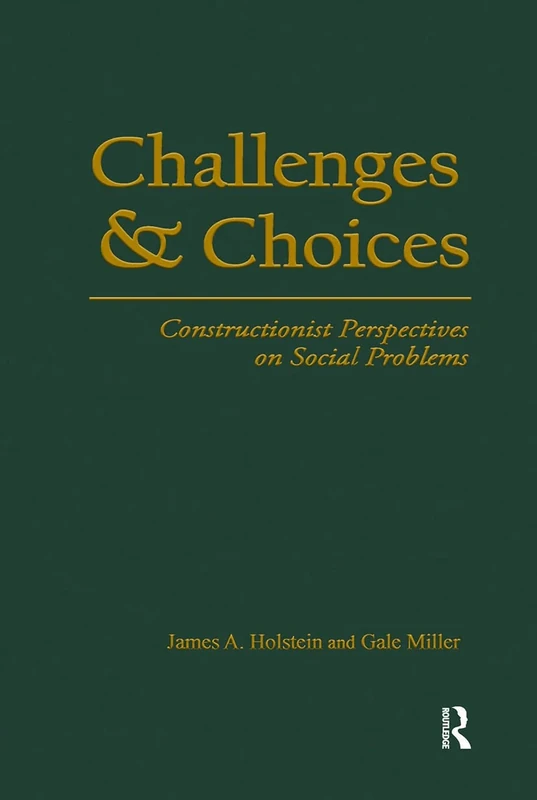 Challenges and Choices: Constructionist Perspectives on Social Problems (Social Problems & Social Issues)