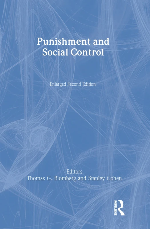Punishment and Social Control: Essays in Honor of Sheldon L. Messinger (Social Problems & Social Issues)