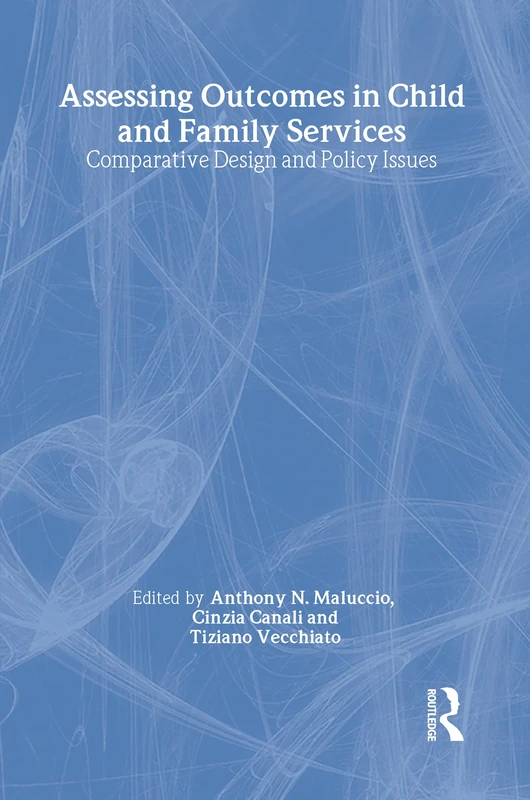 Assessing Outcomes in Child and Family Services: Comparative Design and Policy Issues (Modern Applications of Social Work Series)