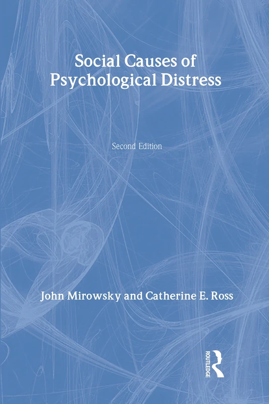 Social Causes of Psychological Distress (Social Institutions and Social Change Series)