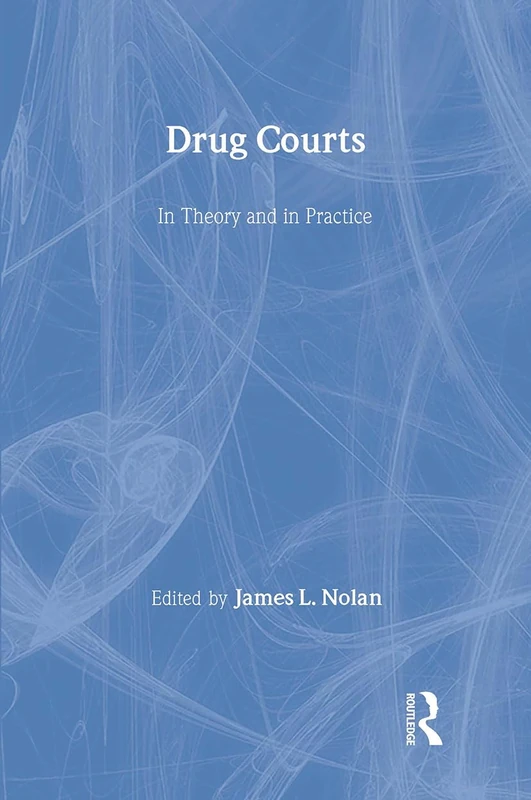 Drug Courts: In Theory and in Practice (Social Problems & Social Issues)