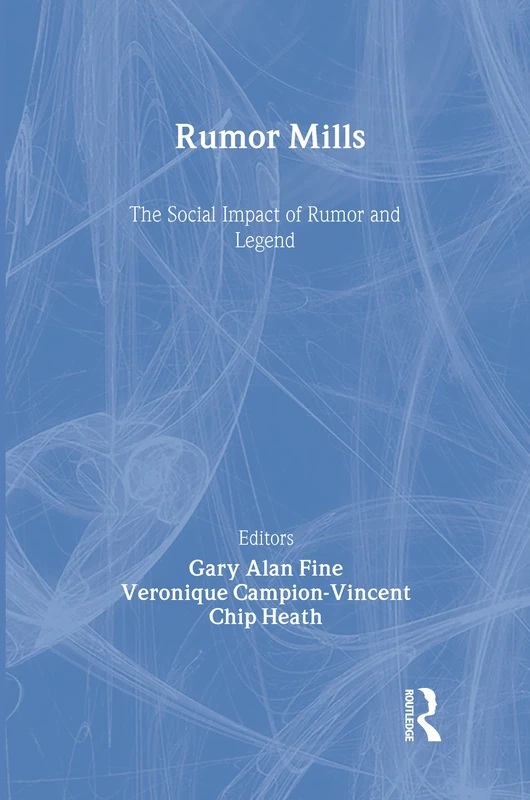 Rumor Mills: The Social Impact of Rumor and Legend