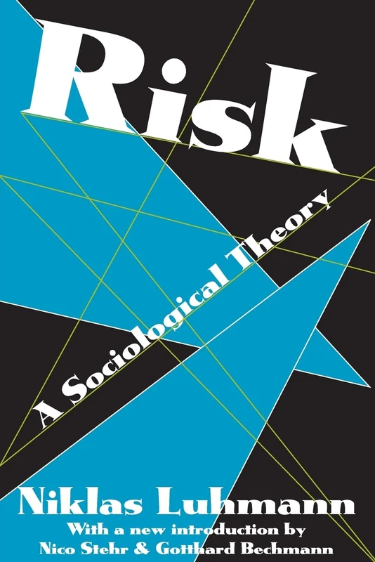 Risk: A Sociological Theory (Communication and Social Order)