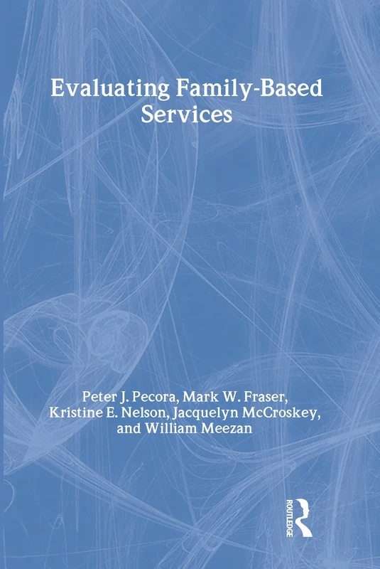 Evaluating Family-Based Services (Modern Applications of Social Work)