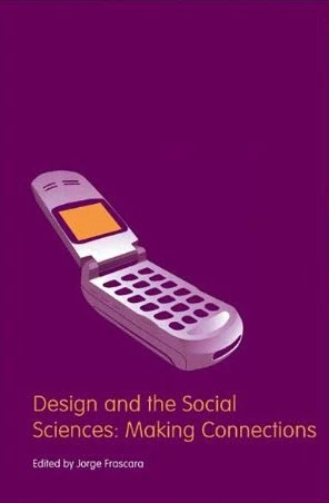 [( Design and the Social Sciences: Making Connections )] [by: Jorge Frascara] [Jul-2002] - Image 1