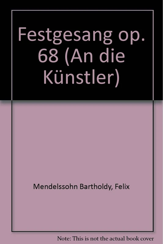 Festgesang: "An die Künstler". 233. op. 68. men's choir (TTBB), wind band and percussion. Jeu de parties.