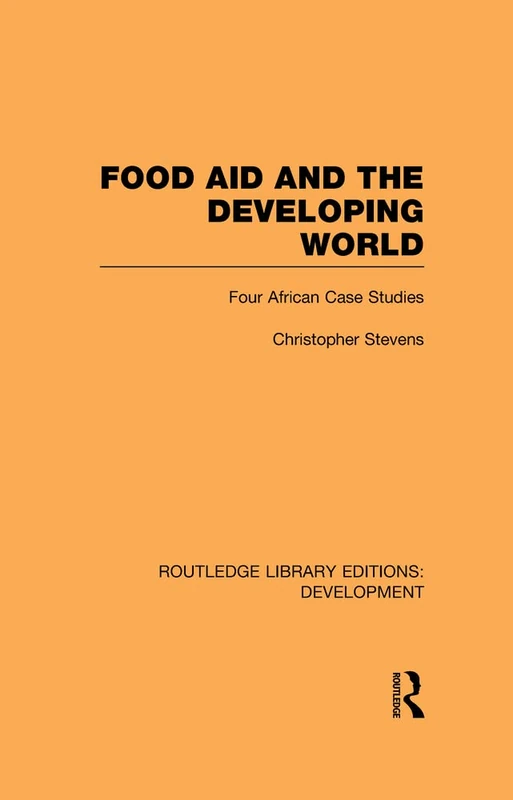 Food Aid and the Developing World: Four African Case Studies