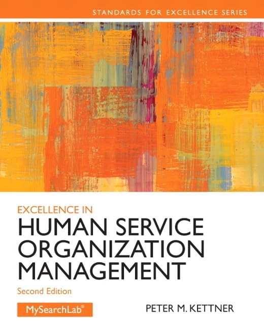 Excellence in Human Service Organization Management: Excel Human Servi Organ M_2 (Standards for Excellence)