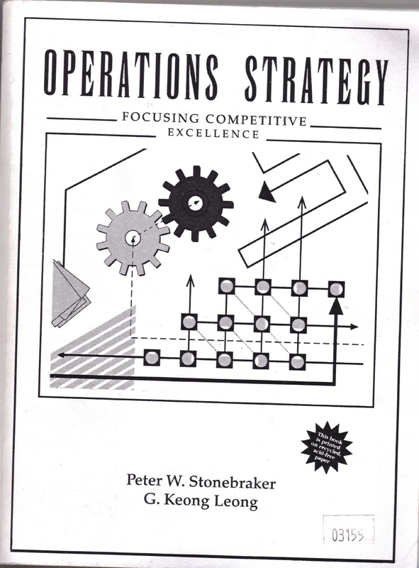 Operations Strategy: Focusing Competitive Excellence (Quantitative Methods and Applied Statistics Series)