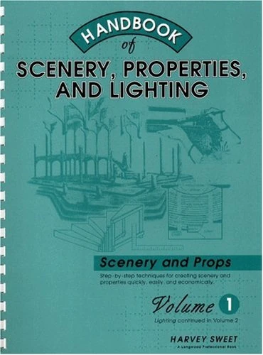 Handbook of Scenery, Properties, and Lighting: Volume I, Scenery and Properties: 001 - Image 1