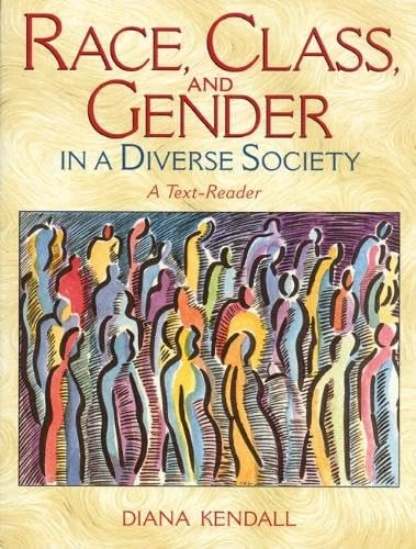 Race, Class, and Gender in a Diverse Society: A Text-Reader