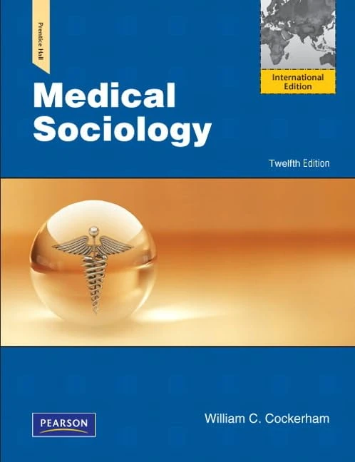Medical Sociology: International Edition: Global Edition