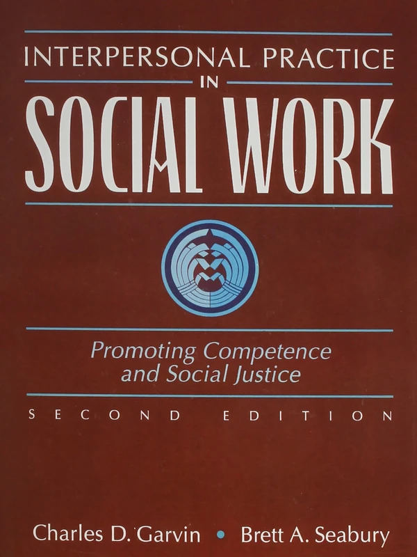 Interpersonal Practice in Social Work: Promoting Competence and Social Justice