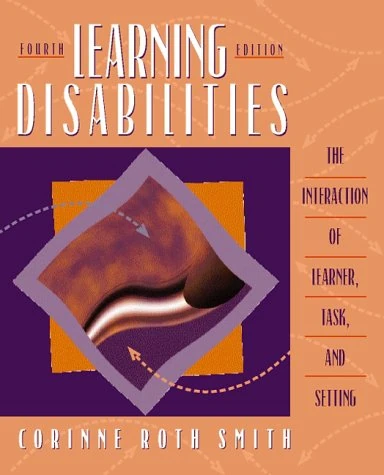 Learning Disabilities: The Interaction of Learner, Task, and Setting