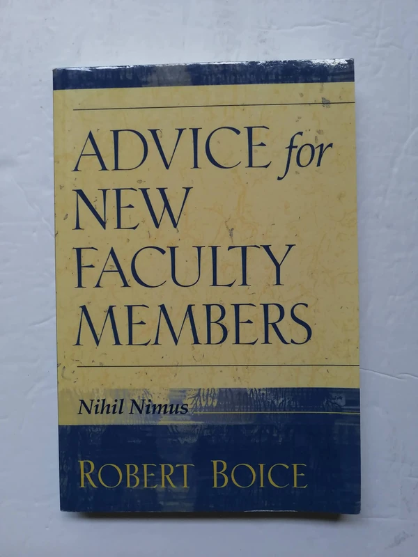 Advice for New Faculty Members: Nihil Nimus