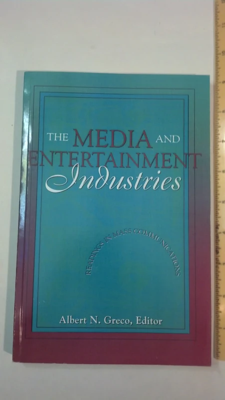 The Media and Entertainment Industries: Readings in Mass Communications (Media Economics Series)