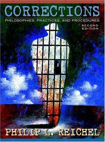 Corrections: Philosophies, Practices, and Procedures
