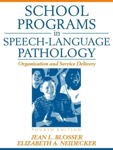 School Programs in Speech-Language Pathology: Organization and Service Delivery
