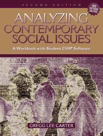 Analyzing Contemporary Social Issues: A Workbook with Student CHIP Software