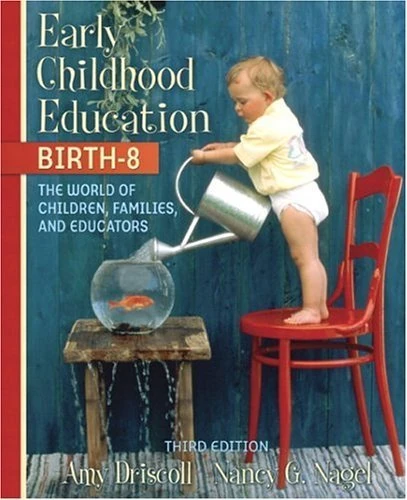 Early Childhood Education, Birth-8: The World of Children, Families, and Educators, MyLabSchool Edition