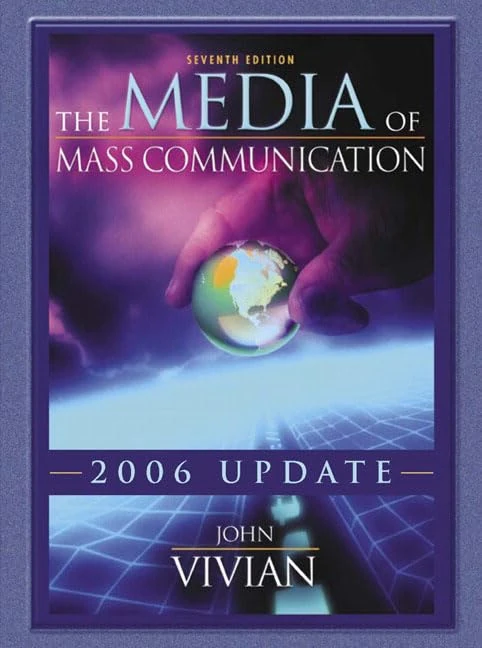 The Media of Mass Communication, 2006 Update