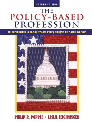 The Policy-Based Profession: An Introduction to Social Welfare Policy Analysis for Social Workers