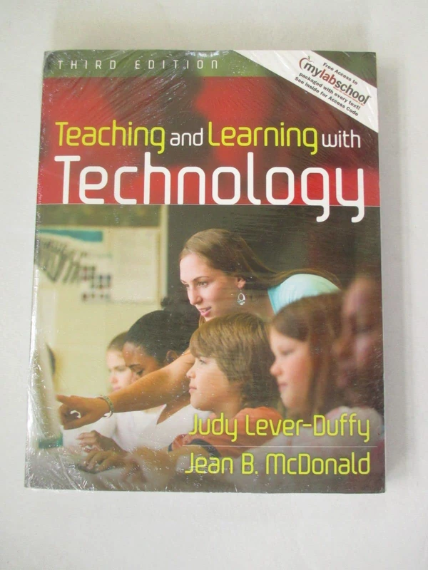 Teaching and Learning with Technology (with MyLabSchool): United States Edition