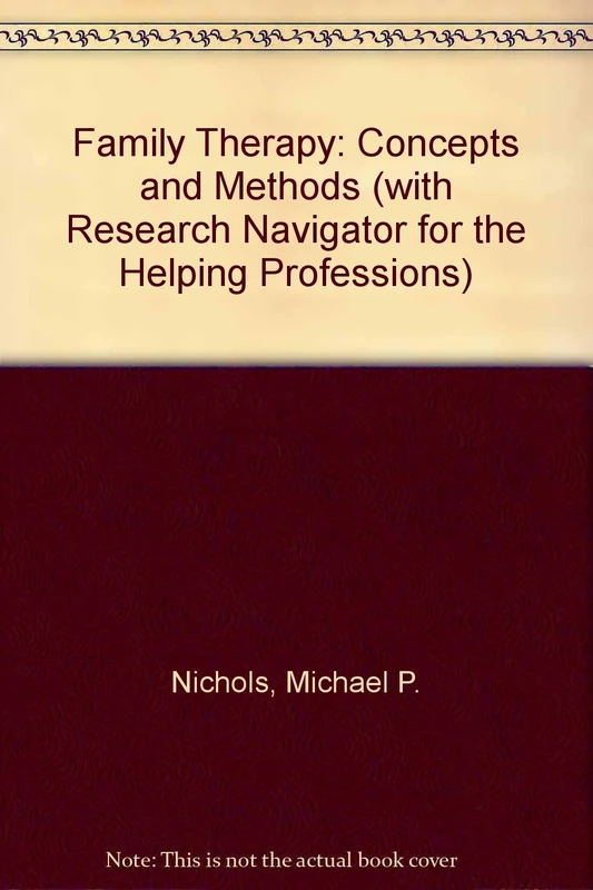 Family Therapy: Concepts and Methods (with Research Navigator for the Helping Professions)