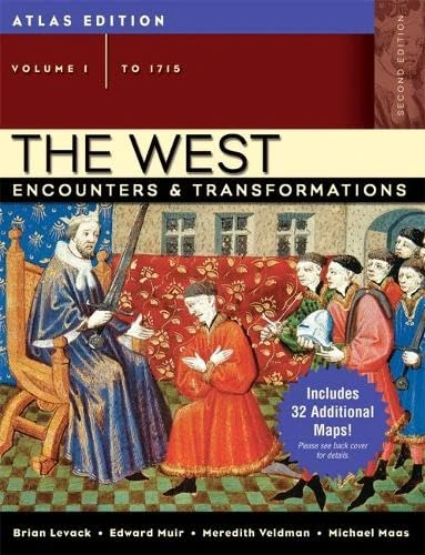 The West: Encounters & Transformations, Atlas Edition, Volume 1 (to 1715)