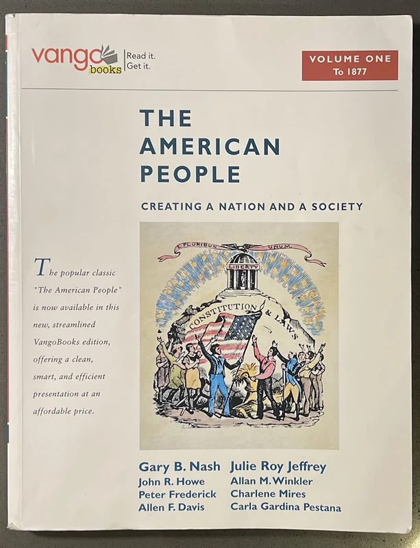 The American People: Creating a Nation and a Society, Volume 1 (to 1877), VangoBooks