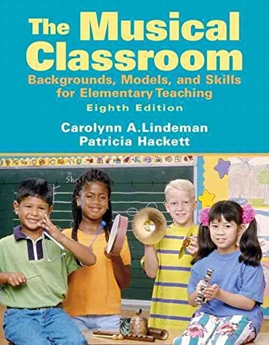 Musical Classroom: Backgrounds, Models, and Skills for Elementary Teaching