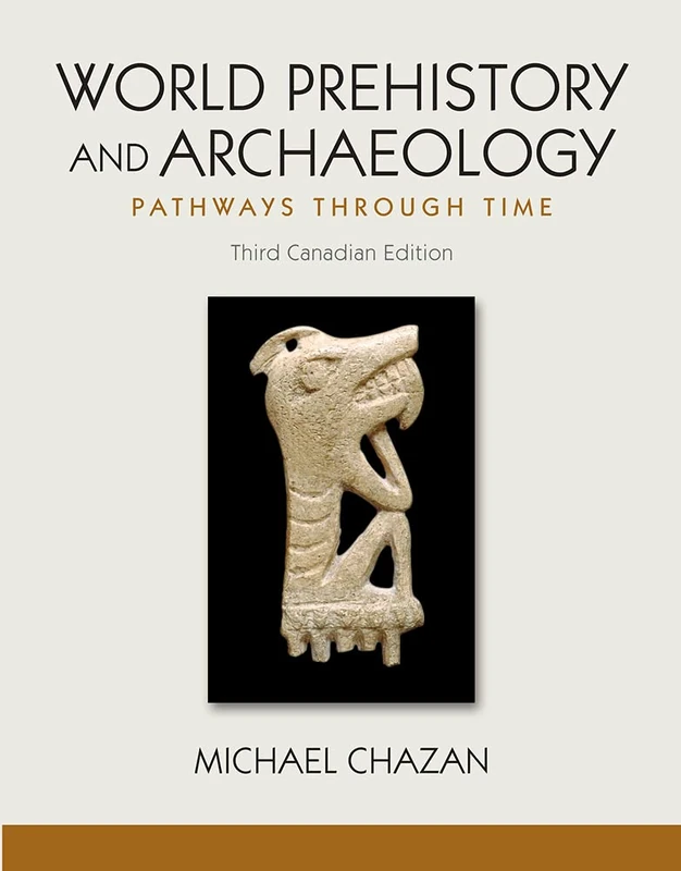 World Prehistory and Archaeology: Pathways Through Time