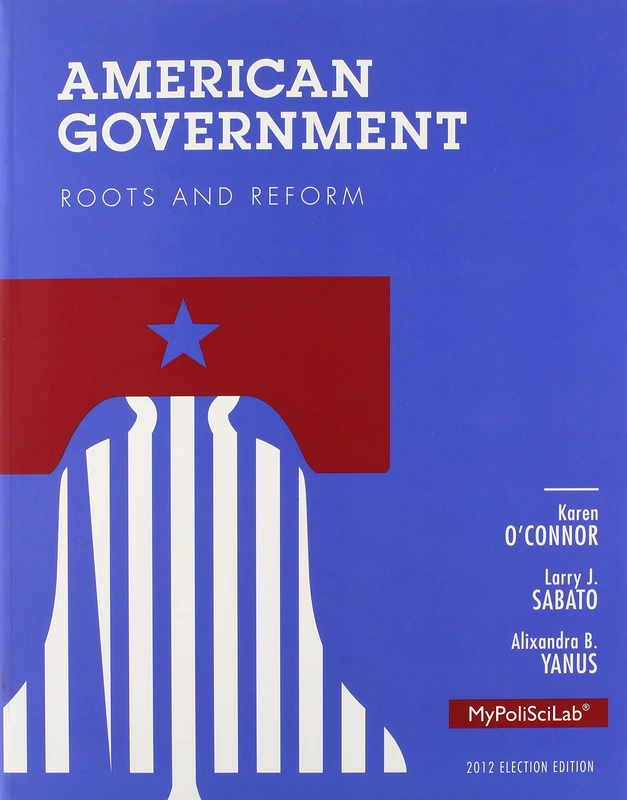 American Government: Roots and Reform, 2012 Election Edition, Plus NEW MyPoliSciLab with eText -- Access Card Package