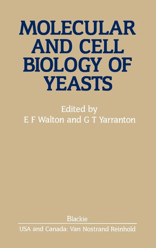 Molecular And Cell Biology Of Yeasts