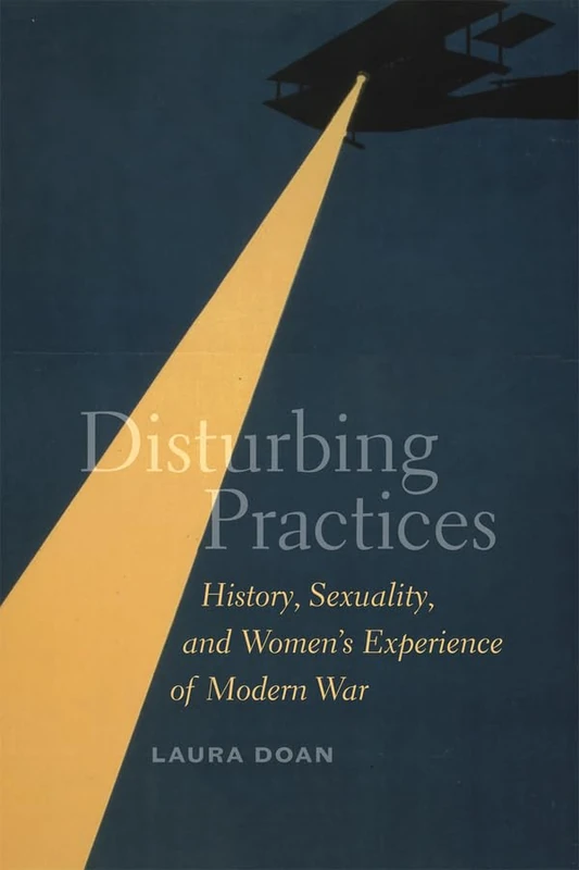 Disturbing Practices – History, Sexuality, and Women′s Experience of Modern War (Emersion: Emergent Village resources for communities of faith)
