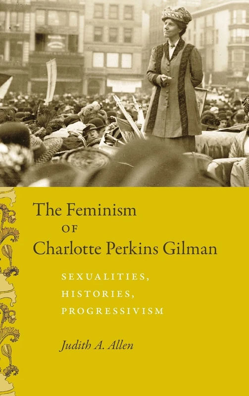 The Feminism of Charlotte Perkins Gilman – Sexualities, Histories, Progressivism (Women in Culture and Society) - Image 1