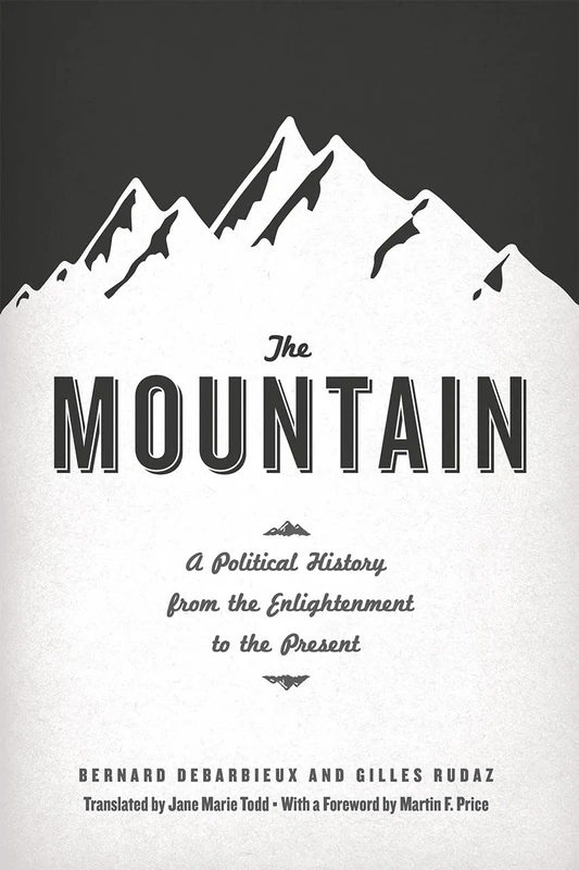The Mountain – A Political History from the Enlightenment to the Present (French Voices)