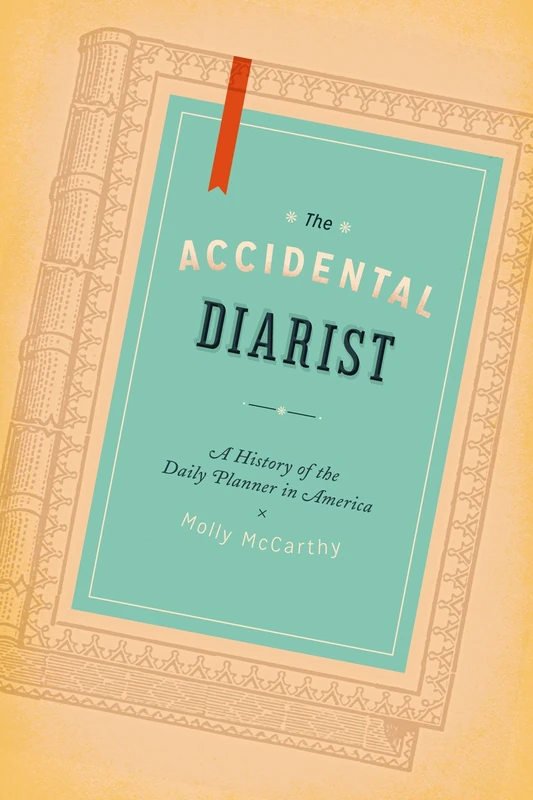 The Accidental Diarist – A History of the Daily Planner in America (Emersion: Emergent Village resources for communities of faith)